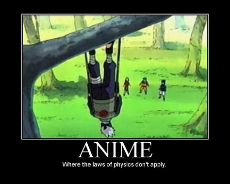 Anime Where the laws of physics don't apply :) Anime Motivational Posters, Otaku Issues, Anime Rules, Manga Naruto, Kushina Uzumaki, Sarada Uchiha, Anime Jokes, Naruto Funny, Anime Memes Funny