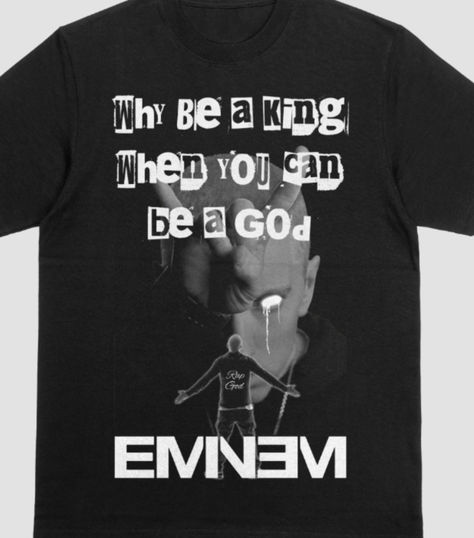 Custom Eminem Tshirt, Why be a King when you can be a God Eminem Tshirt, Eminem Wallpapers, Rap God, A God, A King, Eminem, Rap, Canning, T Shirt