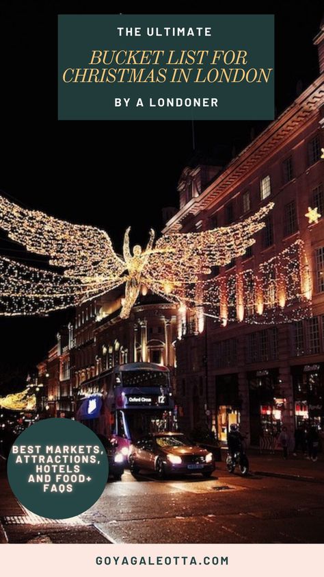 Christmas In London: The Best Things To Do & See at Christmas Time | By a Londoner - Goya Galeotta Christmas Packing List, London Must See, London At Christmas, London Snow, Christmas In London, Best Christmas Markets, Christmas Markets Europe, Ultimate Bucket List, London Christmas