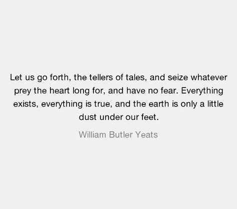 William Butler Yeats (1865-1939) was an Irish Poet, Dramatist, Writer & one of the foremost figures of 20th-Century Literature. From 1900 his poetry grew more physical, realistic & politicised. He moved away from the transcendental beliefs of his youth, though he remained preoccupied with some elements including cyclical theories of life. Yeats Quotes, Yeats Poems, Wb Yeats, Theory Of Life, William Butler Yeats, Poetic Quote, Poet Quotes, Literature Quotes, Philosophers