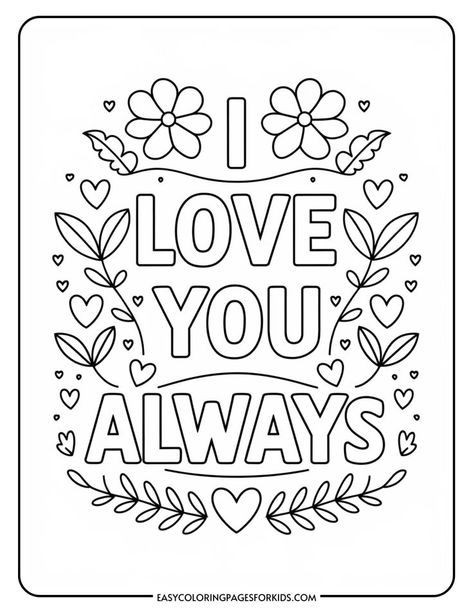 Black and white coloring page featuring the phrase "I Love You Always" surrounded by decorative flowers, hearts, and leaves, ideal for kids' art activities and expressions of love. Couples Coloring Pages, Couple Coloring Pages, Valentines Drawings, Valentines Coloring Pages, Easy Coloring Pages For Kids, Lego Letters, Valentine Drawing, Valentine Coloring Pages, Creative Dates