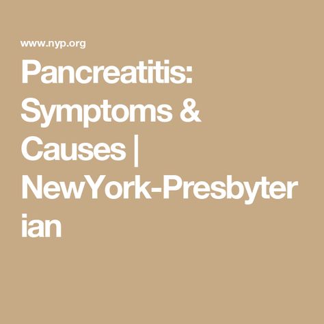 Pancreatitis: Symptoms & Causes | NewYork-Presbyterian Pancreatic Symptoms, Ambulatory Care, Patient Portal, Medical Specialties, Organ Transplant, Digital Health, Urgent Care, Medical Records, Behavioral Health