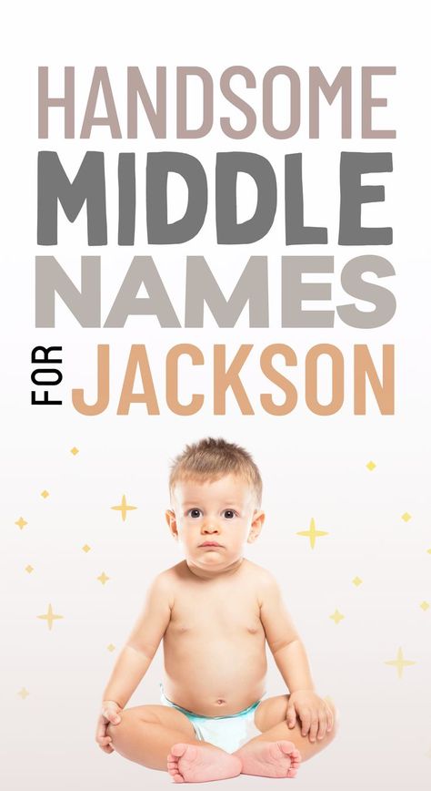 handsome middle names for Jackson Middle Names For John, Middle Name For Boys, Middle Names For Boys List, Trendy Boy Names, Middle Names For Boys, Baby Boy Middle Names, Baby Middle Names, Boy Baby Names, Cute Middle Names