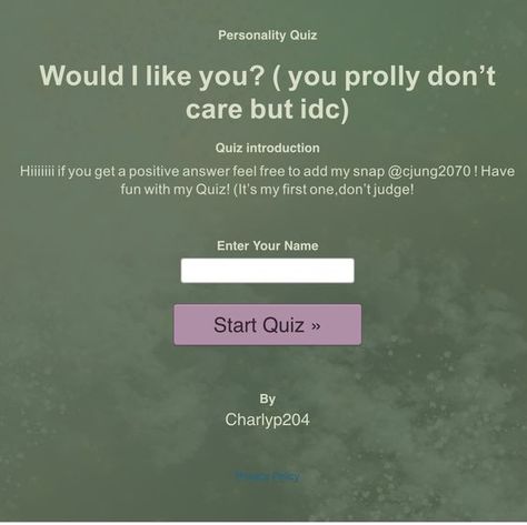 Hiiiiiii if you get a positive answer feel free to add my snap @cjung2070 ! Have fun with my Quiz! (It’s my first one,don’t judge! Feeling Judged, Silly Quizzes, Add Me On Snap, Fun Websites, Random Quizzes, Interesting Quizzes, When Youre Feeling Down, Fun Quizzes To Take, Quiz Me