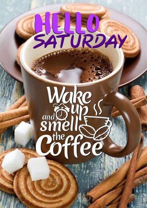 Saturday Vibes Quotes Happy Weekend, Coffee Saturday, Weekly Greetings, Friendly Quotes, Good Morning Saturday Images, Saturday Morning Coffee, Saturday Morning Quotes, Happy Saturday Morning, Happy Saturday Images