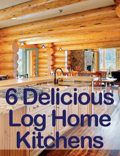 Kitchen In Log Home, Log Cabin Kitchen Ideas Rustic, Kitchens In Log Cabins, Log Home Kitchen Countertops, Log Home Kitchens Rustic, Log Home Kitchen Backsplash, Log Home Kitchens Ideas, Kitchens In Log Homes, Log Cabin Kitchen Ideas Mountain