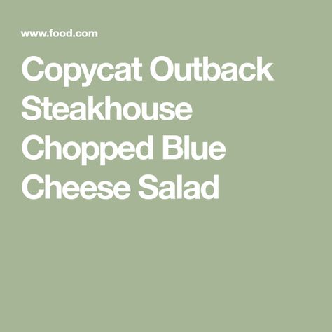 Copycat Outback Steakhouse Chopped Blue Cheese Salad Blue Cheese Chopped Salad, Blue Cheese Salad Recipes, Copycat Outback, Blue Cheese Vinaigrette, Red Leaf Lettuce, Blue Cheese Salad, Chopped Salad Recipes, Outback Steakhouse, Pecan Salad