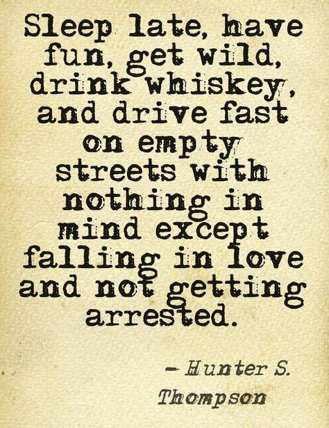 Hunter S Thompson Quotes, Hunter Thompson, Hunter S Thompson, Hunter S, Fear And Loathing, Life Motto, Johnny Depp, Great Quotes, Beautiful Words