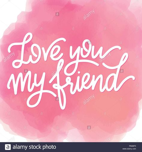 Friendship day hand drawn lettering. Love you my friend. Vector ... Love You Dear Friend, Love You Friend Friendship, Here For You Quotes Friendship, I Love You Friend Quotes Friendship, Love You My Friend, Love You Friend Quotes, I Love You My Friend, I Love You Friend Quotes, Cute Bestie Quotes