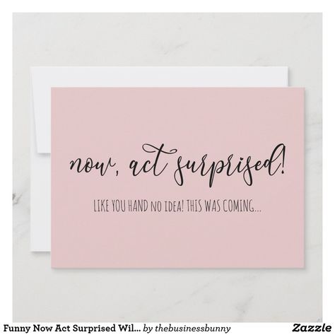 Funny Now Act Surprised Will You Be My Bridesmaid Invitation Bridesmaid Funny, Bridesmaid Invitation, Be My Bridesmaid Cards, Bridesmaid Cards, Will You Be My Bridesmaid, Be My Bridesmaid, Fathers Day Cards, Rsvp Card, Sign Poster