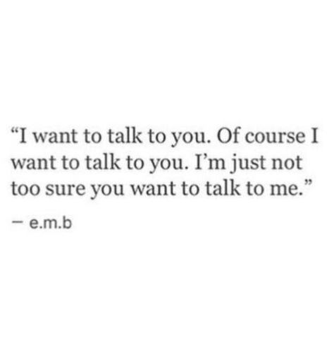 Do I SO want to talk with you... but will you ever talk to me?!?! ❤❤❤ <x🔥o> 💋💋💋 Really Deep Quotes, Quotes That Describe Me, Nalu, Crush Quotes, Deep Thought Quotes, A Quote, Real Quotes, Fact Quotes, Quote Aesthetic