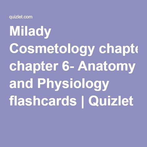 Milady Cosmetology chapter 6- Anatomy and Physiology flashcards | Quizlet Milady Cosmetology, Abductor Hallucis, Physiology Flashcards, Cosmetology Notes, Beauty School Cosmetology, Teaching Plan, State Testing, Word Of Mouth, Beauty School