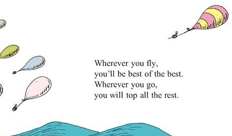 You will top all the rest. Dr Seuss Birthday Quotes, Hat Quotes, Camper Decals, Grad Quotes, Whimsical Birthday, Travel Nursery, Madrid Travel, Dr Seuss Quotes, Dr Seuss Birthday