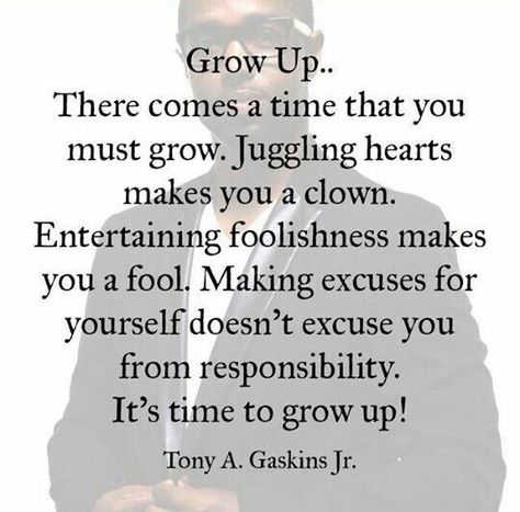 Time To Grow Up Quotes, Grow Up Quotes, Growing Up Quotes, Resolving Conflict, Up Quotes, Knowledge And Wisdom, Badass Quotes, Amazing Quotes, Grown Up