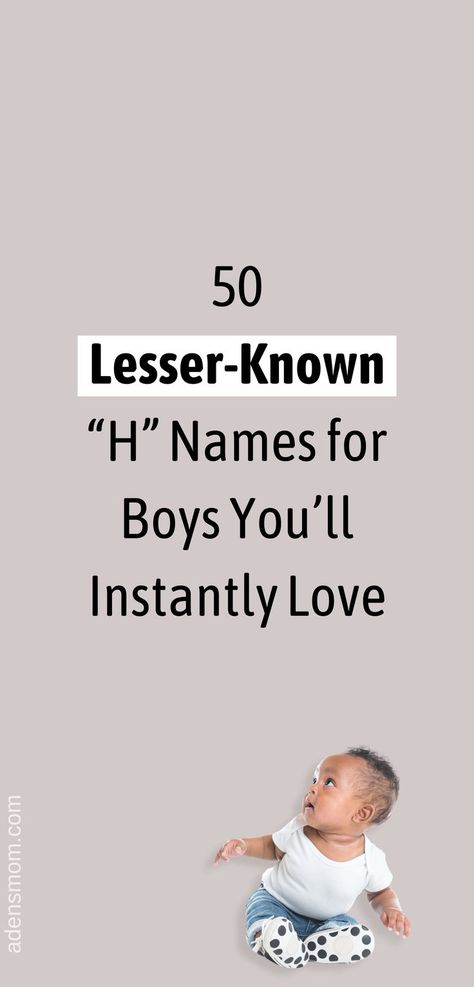 50 lesser-known H names for boys you'll instantly love Biys Names, H Boy Names, Boys Baby Names, H Baby Names, H Names, Boys Names Rare, Hottest Guy Names, English Boy Names, Black Boy Names