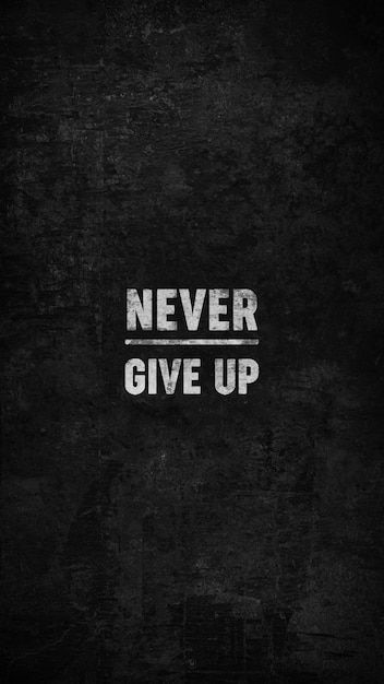 Never give up dark texture wallpaper | Premium Photo #Freepik #photo #motivation #motivate #slogan #motivational Never Give Up Wallpapers, Dark Motivation, Dark Texture, Texture Wallpaper, Real Anime, Logo Psd, 50 Million, Card Banner, Poster Invitation