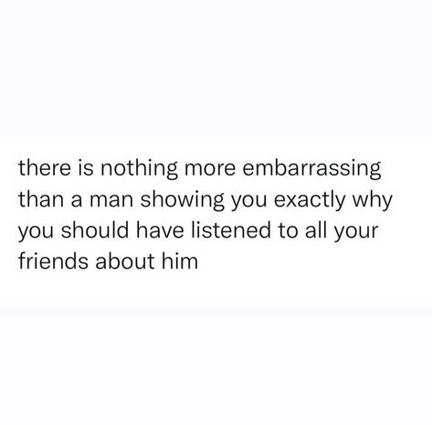 Men Will Embarrass You Quotes, Embarrassed Quotes Relationships, Men Are Embarrassing Quotes, Men Are Weird Quotes, Embarrassed Quotes, Embarrassing Quotes, Men Vs Boys, Crazy Quotes, Boy Quotes