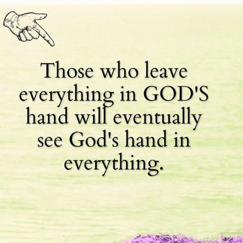 Leave Everything to God Christian quotes Bible Verses Inspiring quotes Put It In Gods Hands, Uplifting Bible Verses, Faith Scripture, Gods Hand, Power Of Prayer, Favorite Bible Verses, Jesus Loves, Inspiring Quotes About Life, Daily Devotional