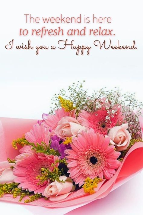 Have A Beautiful Weekend Gif, Happy Weekend Greetings, Weekend Greetings Beautiful, Have A Great Weekend Images, Happy Weekend Quotes Inspiration, Happy Weekend Quotes Saturday, Beautiful Weekend Quotes, Enjoy Your Weekend Quotes, Happy Weekend Messages