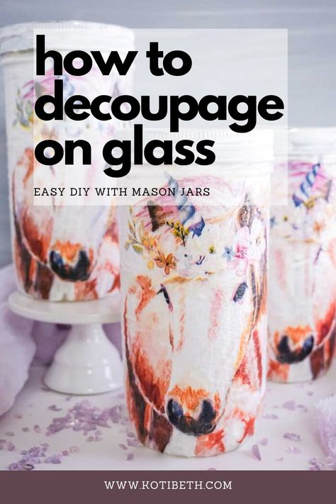 How to decoupage with napkins on glass. Make mason jar crafts with this easy tutorial and ideas for beginners. This DIY decoration can be used for storage, organizing, a vase, or just a decoration in your home.  Find beautiful paper napkins for decoupage on glass in trendy designs like this unicorn. Get decoupage ideas on glass and tips to make your glass jars with a napkin, paint, and Mod Podge.  #decoupage #masonjar #diy #craft #ideas #homemade #diygift Modge Podge Glass, Diy Decoupage Plates, Decoupage With Napkins, Mod Podge Glass, Glass Jars Diy, Decoupage On Glass, Mason Jar Craft, Diy Mod Podge, Decoupage Plates