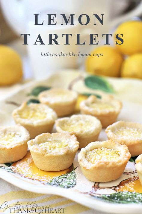 Lemon Tartlets Recipe - Grateful Prayer | Thankful Heart Individual Lemon Tarts, Lemon Tart Cookies, Lemon Tarts Mini, Shortbread Cups, Lemon Tartlets Recipe, Mini Lemon Tarts, Lemon Tartlets, Mini Tart Shells, Lemon Tarts