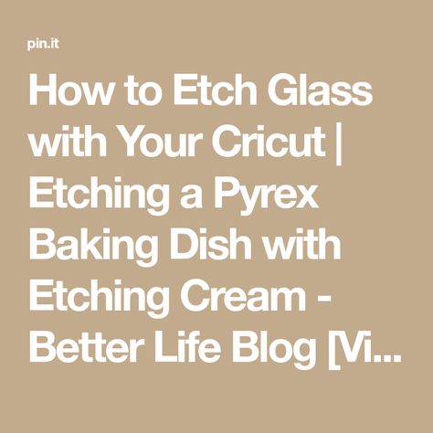 How to Etch Glass with Your Cricut | Etching a Pyrex Baking Dish with Etching Cream - Better Life Blog [Video] [Video] | Glass etching projects, Cricut projects vinyl, Cricut craft room Cricut Etching, Pyrex Baking Dish, Etching Projects, Glass Etching Projects, Etching Cream, Cricut Stencils, Stencil Vinyl, Cricut Projects Beginner, Cricut Craft