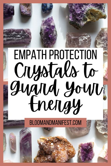 background image of crystals and text overlay reads empath protection: crystals to guard your energy Crystals For Empath Protection, Crystals To Protect Your Energy, Best Crystals For Empaths, Protection Stones For Empaths, How To Protect Myself From Bad Energy, Crystals For Empaths Highly Sensitive, Energy Protection Crystals, Best Crystals For Protection, Empath Protection Crystals