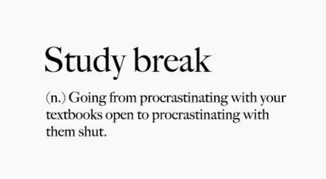 Study Break. Dorm Quotes, Studying Funny, Best Memes Ever, Study Break, Funny Definition, Study Quotes, Unique Words Definitions, Word Definitions, Teen Posts