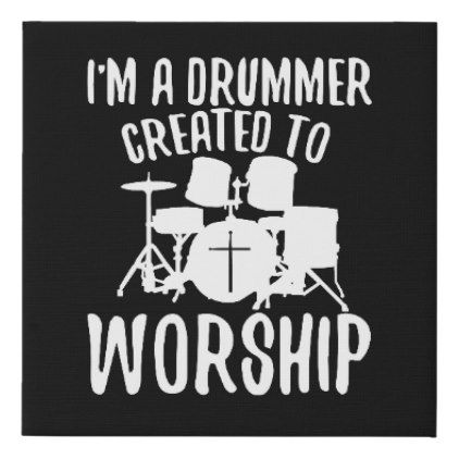 Im A Christian Drummer Created To Worship Lover Sh Faux Canvas Print Christian Entrepreneurship, Created To Worship, Drummer Art, Christian Canvas Art, Bible Shirt, Bible Shirts, Christian Canvas, Quotes Prayer, Jesus Wallpaper