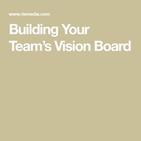 Building Your Team’s Vision Board Team Goals Board, Team Vision Board Ideas, Sports Vision Board, Physical Vision Board Examples, Why Vision Boards Work, Vision Board Ideas, Real Estate Team, A Vision Board, Specific Goals