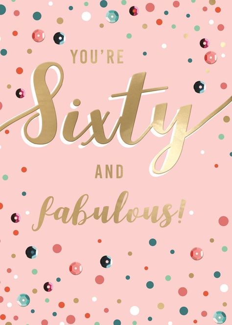 Female 60th Birthday Cards, 60th Birthday Wishes For Friend, Sixty Birthday Quotes, Happy 60 Birthday Wishes For Her, Happy Birthday 60 Woman, 60th Birthday Wishes For Women, 60th Birthday Images, Happy 60th Birthday Woman, 60th Birthday Cards For Ladies