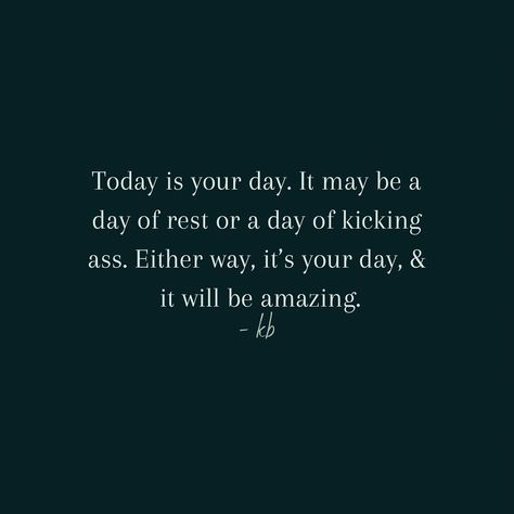 Today Will Be A Good Day Quote, Today Is Your Day, Today Quotes, Good Day Quotes, Rest Days, Be Amazing, Quote Aesthetic, Wallpaper Aesthetic, Women Empowerment