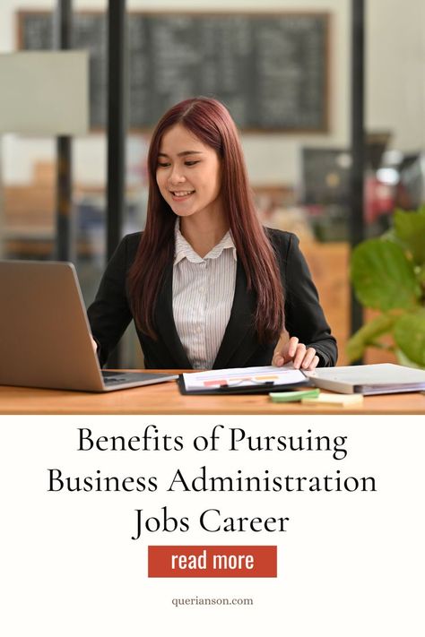 Benefits of Pursuing Business Administration Jobs Career - woman working a business administration Business Administration Degree, Best Career, Small Business Administration, Job Career, Job Work, Best Careers, Work At Home, Business Administration, Career Advice