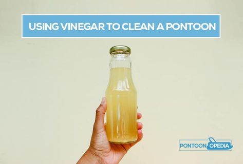 Cleaning Pontoons with Vinegar: Does It Work & How to Do It? Using Vinegar To Clean, Pontoon Seats, Boat Stuff, Diy Cleaners, Water Spots, Pontoon Boat, Clean Water, Boating, Dish Soap Bottle