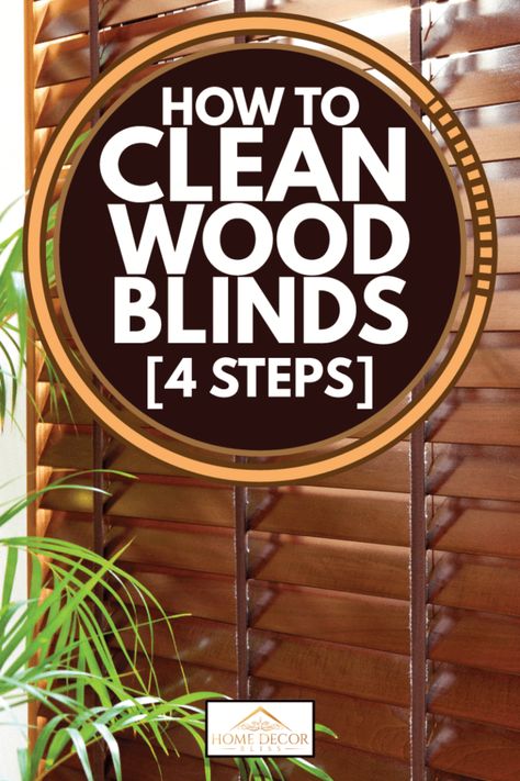 How To Clean Wood Blinds [4 Steps] Best Way To Clean Wooden Blinds, Best Way To Clean Wood Blinds, How To Clean Wood Blinds, How To Clean Wooden Blinds, Cleaning Wooden Blinds, Cleaning Blinds Faux Wood, Best Way To Clean Blinds, How To Clean Blinds, Clean Wood Blinds