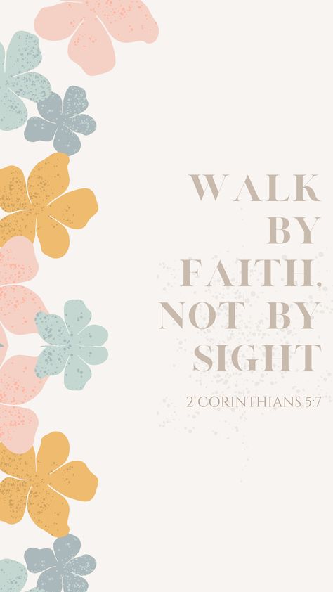 Walk By Faith Not By Sight Wallpapers, Walk By Faith Not By Sight, Gods Inspiration, Divinely Protected, Free Christian Printables, Free Scripture Cards, Jesus Wallpapers, Gods Hands, Encouraging Bible Quotes