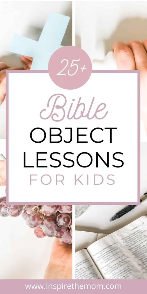 25 Awesome Bible Object Lessons for Kids - Inspire the Mom Object Lessons On Love, Simple Bible Lessons For Kids, Object Bible Lessons For Kids, Queen Esther Object Lesson, Object Lesson On Temptation, Church Object Lessons For Kids, Faith Object Lesson For Kids, Sunday School Object Lessons For Kids, Children's Church Lessons Free