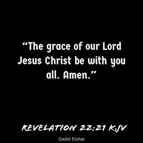 Revelation 22:21 Revelations 21:4, Revelation 19:11-16, Revelation 13:16-17, Revelations 3:15-16, God's Family, Revelation 21:4 Kjv, Revelation 22, If I Stay, I Love My Wife