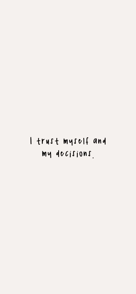 Decisive Aesthetic, My Life My Decisions Quotes, Trust Myself Quotes, Chose Yourself Quotes, Words Of Affirmation For Myself, Trust Vision Board, Right Decision Quotes, She Finally Chose Herself, I Trust Myself Quotes