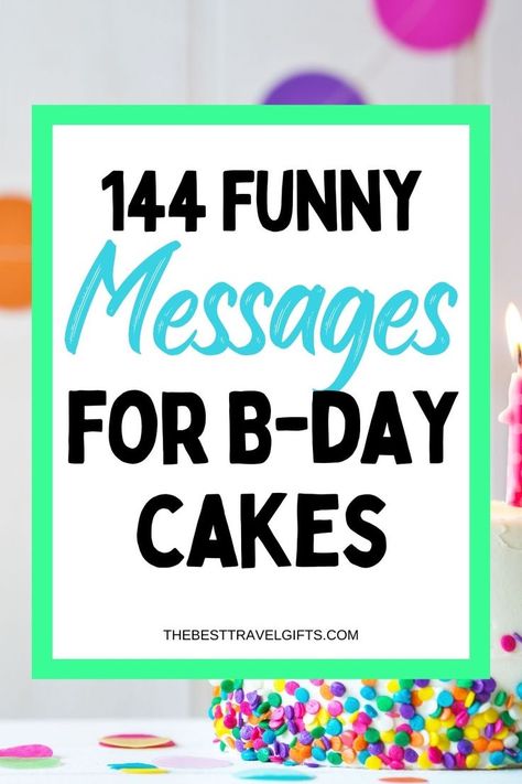 144 Funny messages for B-day cakes with an image of a birthday cake