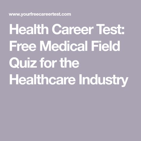 Health Career Test: Free Medical Field Quiz for the Healthcare Industry Medical Careers List, Career Test Free, General Knowledge Test, Career Test, Health Quiz, Career Quiz, Healthcare Careers, Learn Vocabulary, Medical Jobs