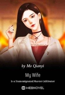 Read My Wife Is a Transmigrated Master Cultivator online free - Light Novel Full Light Novel Online, Read Novels Online, Superman 1, Japanese Novels, Free Novels, Real Queens, My Wife Is, Fortune Telling, Brother In Law