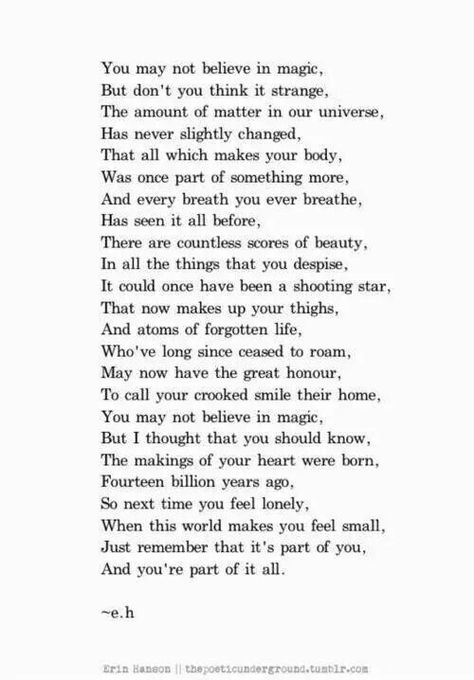 We are all just made of stardust Erin Hanson Poems, Eh Poems, Now Quotes, Poetry Words, Believe In Magic, Poem Quotes, A Poem, Wonderful Words, Poetry Books