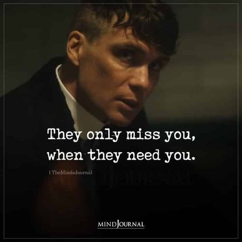 They only miss you, when they need you. They Only Need You When Quotes, Missing Someone Quotes Feelings, When Quotes, Needing You Quotes, Cowboy Wisdom, Mental Health Test, Life Lessons Quotes, Quotes Life Lessons, Missing Someone Quotes