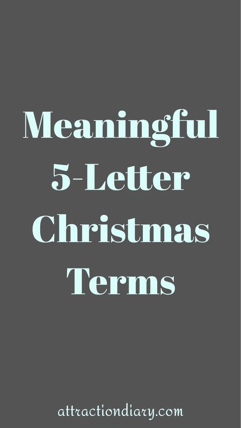 Meaningful 5-Letter Christmas Terms displayed on a gray background. Christmas Words List, Words With Meaning, Christmas Tree Embroidery, Meaningful Christmas, One Word Quotes, Letter N Words, What Is Christmas, Christmas Words, With Meaning