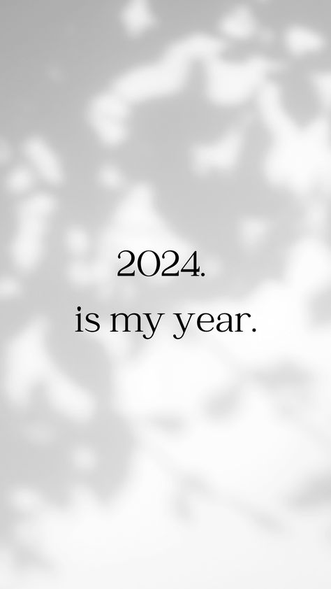 2024. is my year! 2024 Is Our Year, 2024 My Year Quote, 2024 Best Year Quotes, This Is My Year Wallpaper, It’s Your Year, This Is Your Year, Dream Until Its Your Reality Wallpaper, 2024 Is My Year Vision Board, 2024 My Year