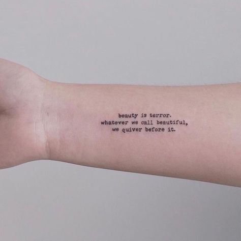 Poetry Tattoos, Beauty Is Terror, Poetry Tattoo, Small Poetry, Poem Tattoo, Lyric Tattoos, Skeleton Hand Tattoo, Text Tattoo, Bff Tattoos