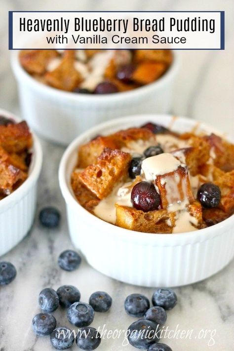 Heavenly Blueberry Bread Pudding with Vanilla Cream Sauce! | The Organic Kitchen Blog and Tutorials Outrageous Desserts, Vanilla Cream Sauce, Traditional Bread Pudding, Blueberry Bread Pudding, Best Bread Pudding Recipe, Dessert From Scratch, Ezekiel Bread, Bread Puddings, Warm Desserts