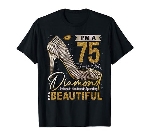 PRICES MAY VARY. It's my 75th Birthday and still fabulous Women 75th Birthday shirt. Makes a great birthday Gift for everyone who is stepping into my 75th birthday with Gods Grace and Mercy. Perfect 75th birthday Women t shirt or Birthday shirt 75 For Women. Stepping into my 75th Birthday shirt. High heels 75th Birthday Women shirt. Women 75 and fabulous high heels happy 75th birthday tshirt for Women, Mom, Grandma, Sister, Daughter, Wife Who Has 75th Birthday and is now 75 years old. Lightweigh Happy 91st Birthday, 50th Birthday Tshirts, 52nd Birthday, Happy 65 Birthday, Grace And Mercy, Birthday Girl T Shirt, Fabulous Women, Happy 90th Birthday, Birthday Women