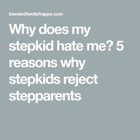 Why does my stepkid hate me? 5 reasons why stepkids reject stepparents Step Monster Quotes, Toxic Step Daughter, Stepchildren Problems, Monster Quotes, Post Divorce, Step Son, Reunification, Divorce And Kids, Step Parenting